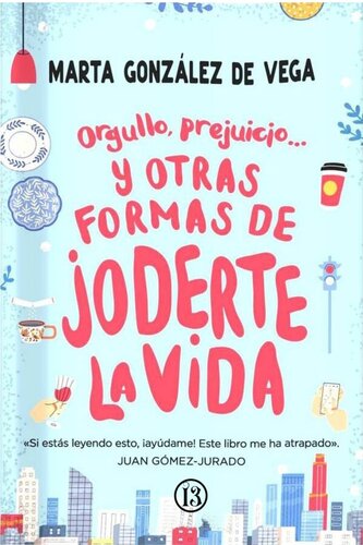 libro gratis Orgullo, Prejuicio Y Otras Formas De Joderte La Vida [ed.: 1]