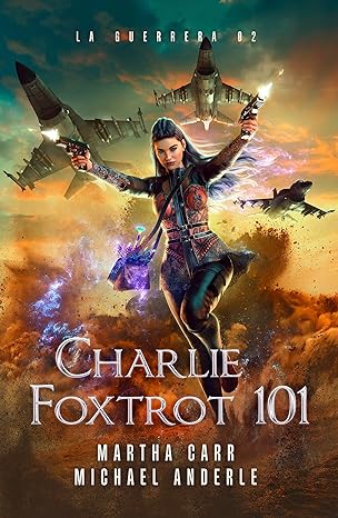 descargar libro Charlie Foxtrot 101 (La Guerrera #02)