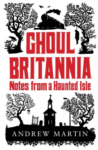 descargar libro Ghoul Brittania: Notes from a Haunted Isle