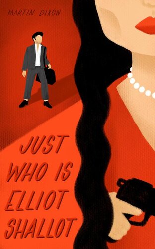 descargar libro JUST WHO IS ELLIOT SHALLOT: A con man scams a lady but who is scamming the con man and who will end up dead - An engrossing Crime Mystery with a twist.