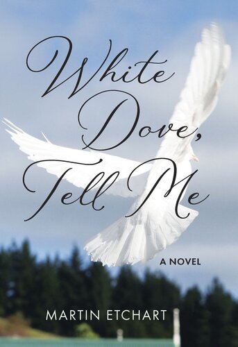 descargar libro White Dove, Tell Me : A Novel