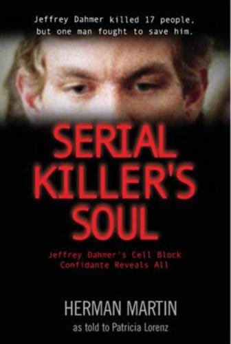 descargar libro Serial Killer's Soul: Jeffrey Dahmer's Cell Block Confidante Reveals All