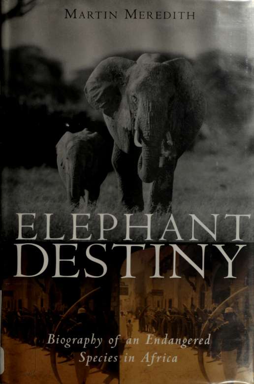 descargar libro Elephant destiny : biography of an endangered species in Africa