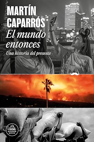 descargar libro El mundo entonces. Una historia del presente