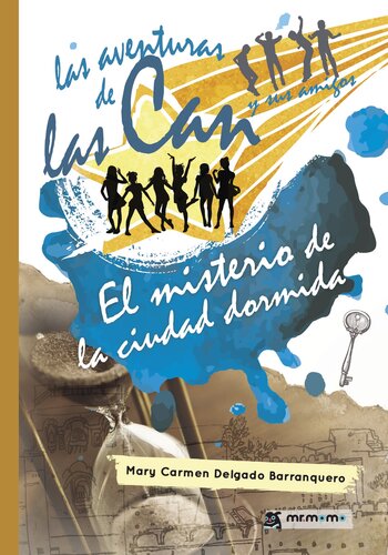 descargar libro Las aventuras de las Can y sus amigos. El misterio de la ciudad dormida: Volumen 1