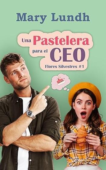 descargar libro Una pastelera para el Ceo (Flores Silvestres #01)