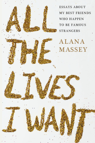 descargar libro All the Lives I Want: Essays About My Best Friends Who Happen to Be Famous Strangers