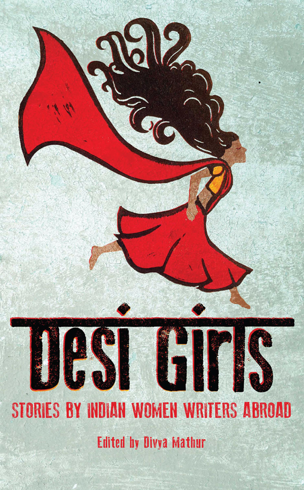 descargar libro Desi Girls: Stories by Indian Women Writers Abroad