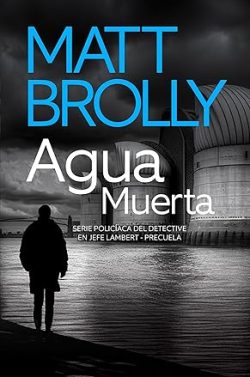 libro gratis Agua Muerta (Precuela: Detective en Jefe Michael Lambert)