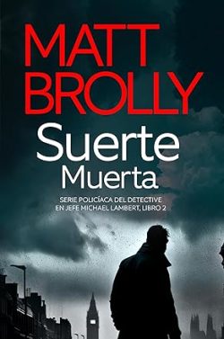 libro gratis Suerte muerta (Detective en Jefe Michael Lambert 2)