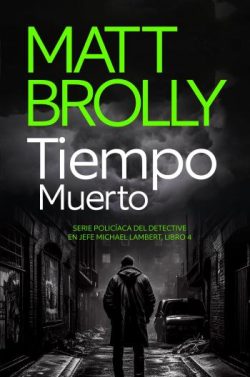 libro gratis Tiempo Muerto (Detective en Jefe Michael Lambert 4)