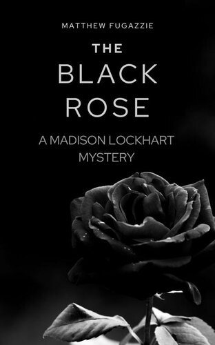 libro gratis The Black Rose: A Madison Lockhart Mystery (Madison Lockhart Mysteries Book 1)