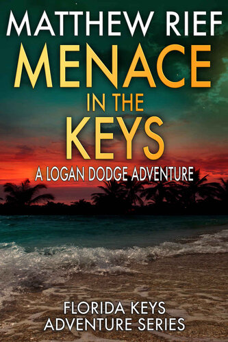 libro gratis Menace in the Keys: A Logan Dodge Adventure