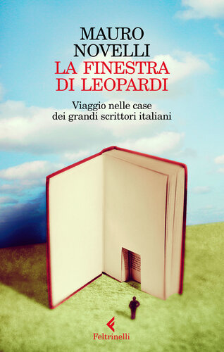 descargar libro La finestra di Leopardi. Viaggio nelle case dei grandi scrittori italiani