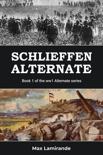 descargar libro Schlieffen Alternate: Book 1 of the WW1 Alternate Series