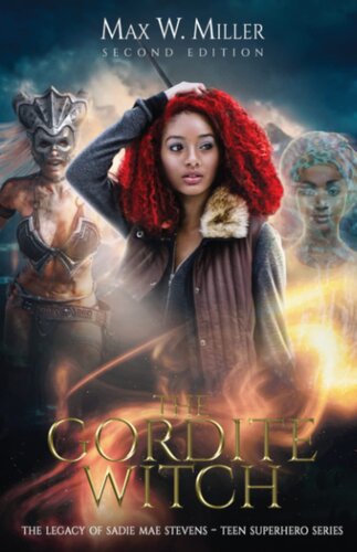 libro gratis The Gordite Witch: The Legacy of Sadie Mae Stevens Teen Superhero