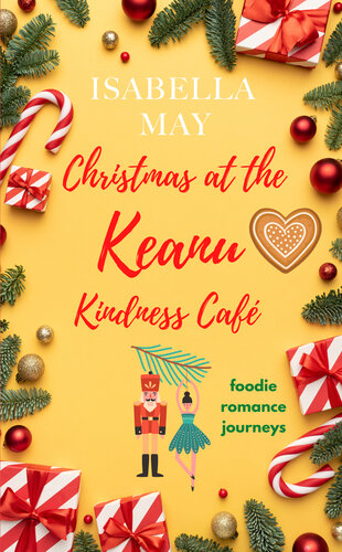 descargar libro Christmas at the Keanu Kindness Café: A delicious laugh-out-loud, feel-good romantic comedy - perfect for the holidays... (Foodie Romance Journeys)