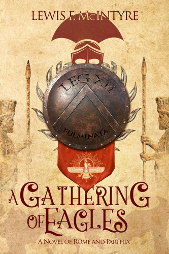 libro gratis A Gathering of Eagles: A Novel of Rome and Parthia (Novels of Ancient Rome Book 2)