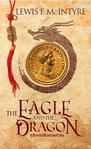 descargar libro The Eagle and the Dragon, a Novel of Rome and China (Novels of Ancient Rome Book 1)