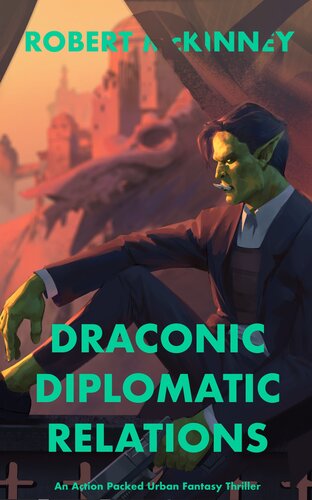 descargar libro Draconic Diplomatic Relations: An Action Packed Urban Fantasy Thriller (Faerie Protective Services Inc Book 15)