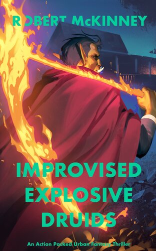 descargar libro Improvised Explosive Druids: An Action Packed Urban Fantasy Thriller (Faerie Protective Services Inc Book 16)