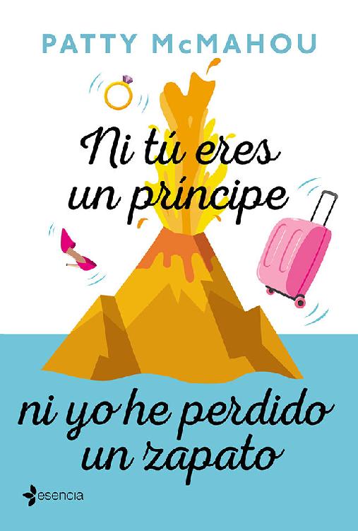 descargar libro Ni tú eres un príncipe ni yo he perdido un zapato (Spanish Edition)