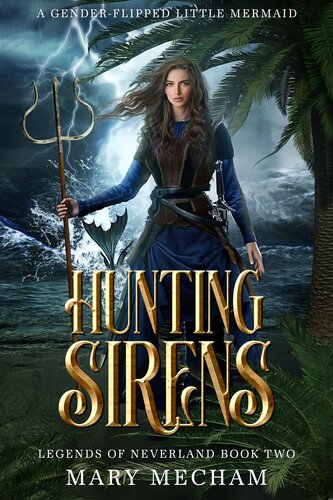 descargar libro Hunting Sirens: A Gender-Flipped Little Mermaid (Legends of Neverland Book 2)