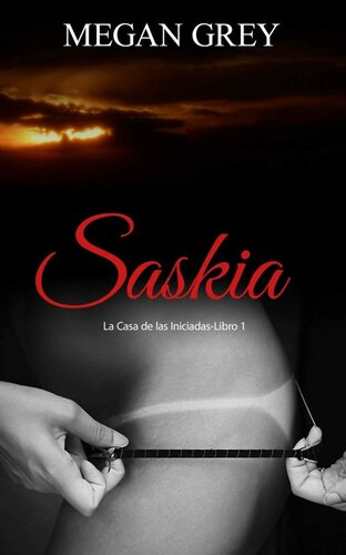 libro gratis Saskia: Novela erótica romántica (La Casa de las Iniciadas nº 1) (Spanish Edition)