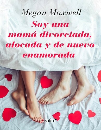 libro gratis Soy una mamá divorciada, alocada y de nuevo enamorada [ed.: Primera]