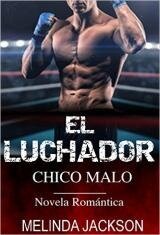 descargar libro El Luchador: Chico Malo (Novela Rom?ntica + 3 Bonus) (Spanish Edition)