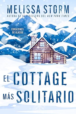 descargar libro El cottage más solitario. Corazones de Alaska