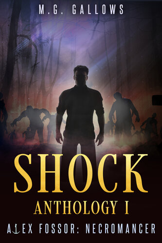 libro gratis Shock: Anthology I: Dark Urban Fantasy (Alex Fossor, Necromancer)