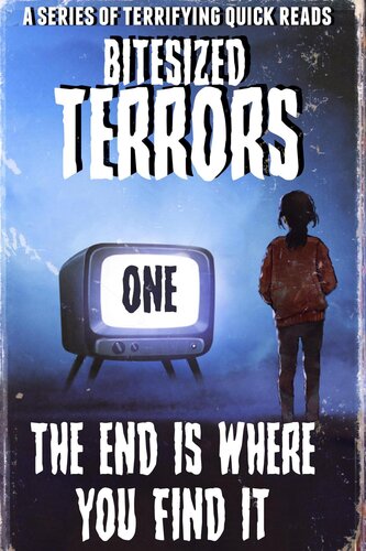 descargar libro Bitesized Terrors 1: The End is Where You Find It.