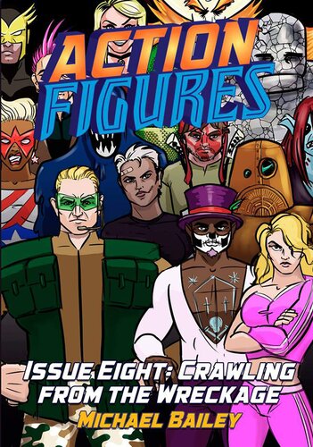 libro gratis Action Figures - Issue Eight: Crawling From the Wreckage