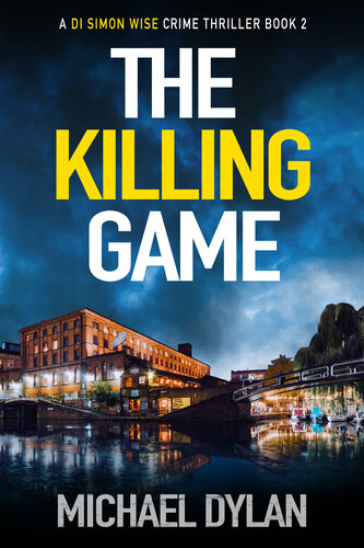 libro gratis The Killing Game: The exciting new detective crime thriller (Detective Inspector Simon Wise Crime Thriller Book 2)