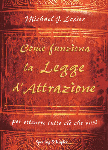 descargar libro Come funziona la legge d'attrazione per ottenere ciò che vuoi