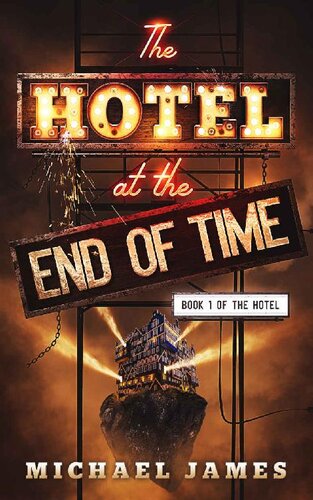 descargar libro The Hotel at the End of Time: Book 1 of The Hotel