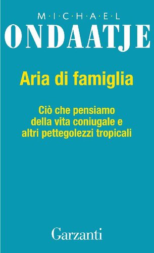 descargar libro Aria di famiglia. Ciò che pensiamo della vita coniugale e altri pettegolezzi tropicali