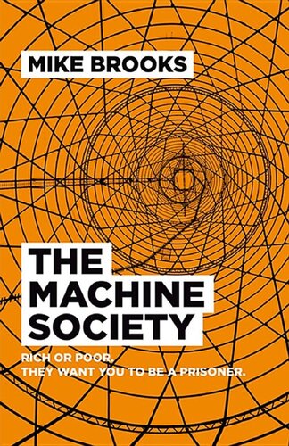 descargar libro The Machine Society: Rich or Poor. They Want You to Be a Prisoner