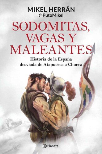 libro gratis Sodomitas, vagas y maleantes: Historia de la España desviada de Atapuerca a Chueca