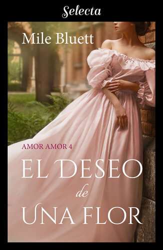 descargar libro El deseo de una flor: Serie Amor amor, libro 4