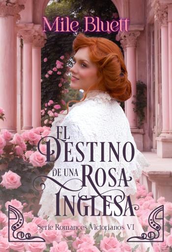 descargar libro El destino de una rosa inglesa (Romances Victorianos #06)