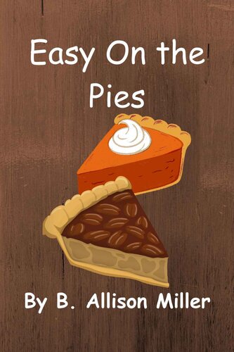 descargar libro Easy On the Pies (Bittersweet Mysteries, #1)