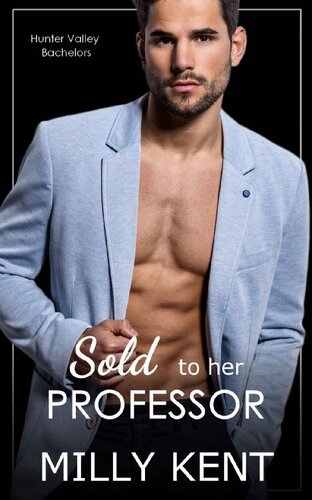 libro gratis Sold to her Professor: An age gap, professor student, forbidden romance (Hunter Valley Bachelors Book 1)