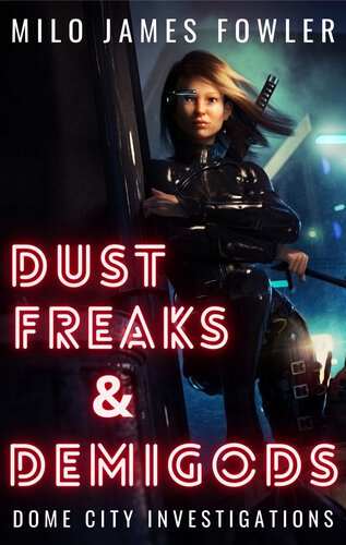 descargar libro Dust Freaks & Demigods (Dome City Investigations Book 1)