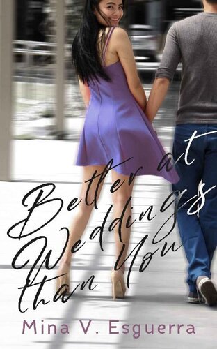 libro gratis Better At Weddings Than You (Chic Manila Book 9)