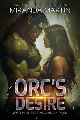 descargar libro Orc's Desire: A SciFi Alien Romance (Red Planet Dragons of Tajss Book 31)