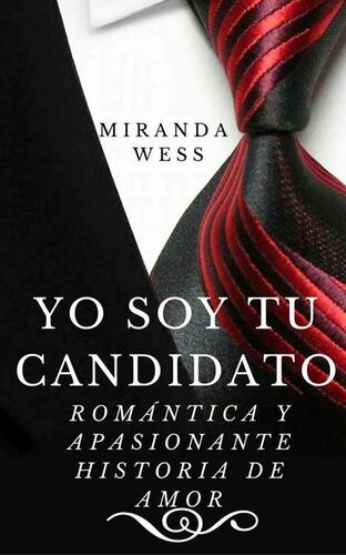 descargar libro Yo soy tu candidato: Romántica y apasionante historia de amor (Spanish Edition)