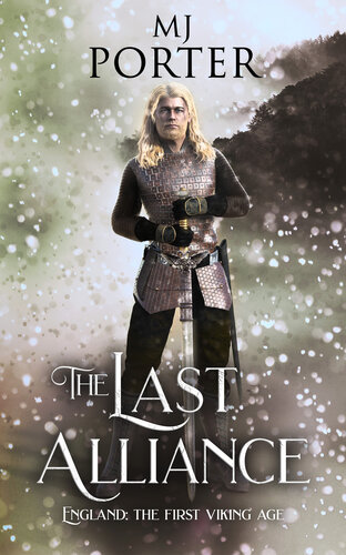 descargar libro The Last Alliance: England: The First Viking Age (The kingdom of Mercia: The Ninth Century Book 9)