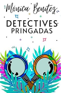 descargar libro Detectives pringadas